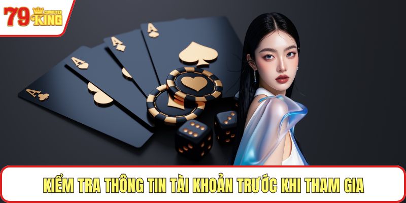 Kiểm tra thông tin tài khoản trước khi tham gia chơi bài phỏm